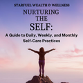 Nurturing the Self: A Guide to Daily, Weekly, and Monthly Self-Care Practices