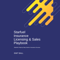 Starfuel Insurance Licensing & Sales Playbook